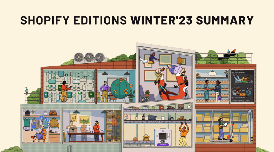 Shopify Editions Winter'23 summary