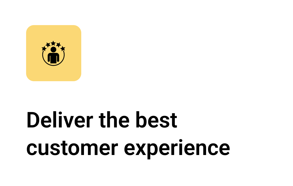 Deliver the best customer experience