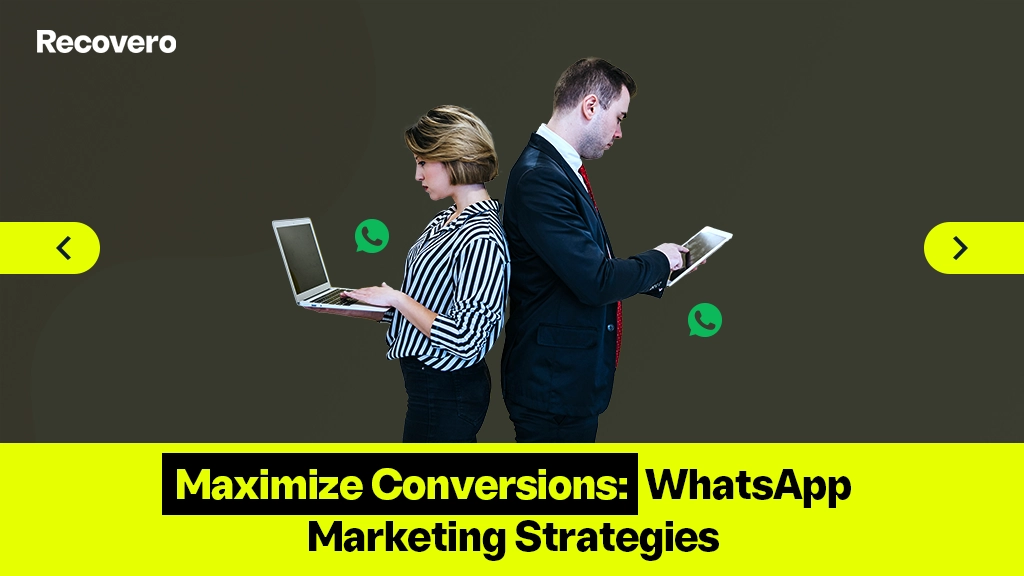 Maximize Conversions: WhatsApp Marketing Strategies