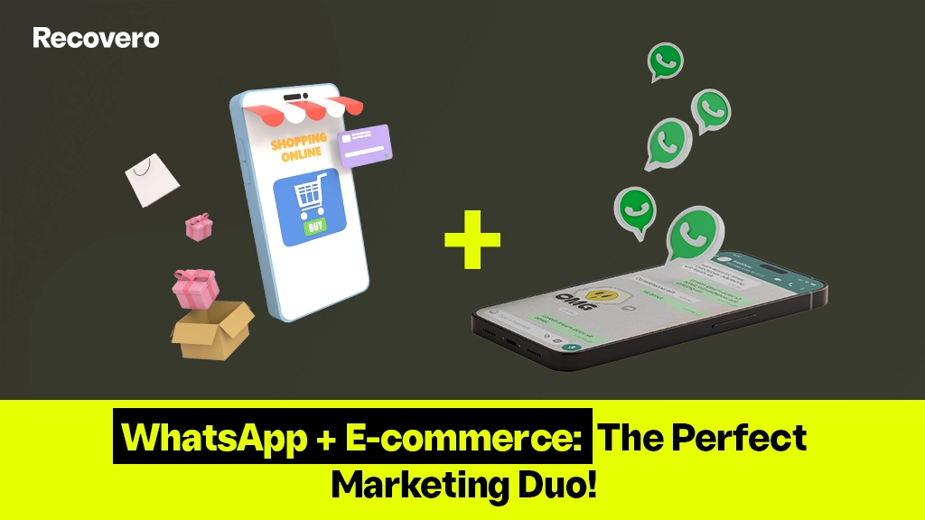 WhatsApp + E-commerce: The Perfect Marketing Duo!